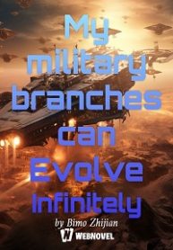My military branches can Evolve Infinitely