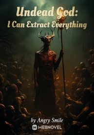 Undead God: I Can Extract Everything